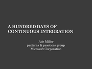 A Hundred Days of Continuous Integration